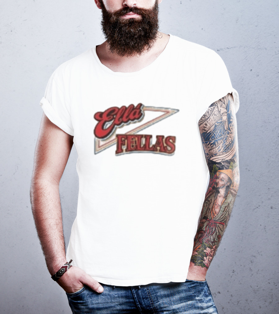 Ella Fellas Home Of The Ella Fella Club T-Shirt