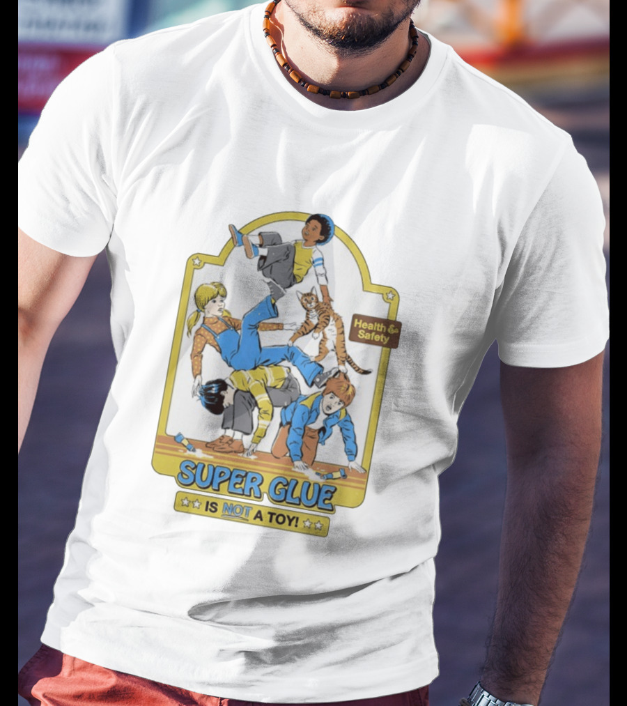 Health Safety Warning Super Glue Is Not A Toy T-Shirt