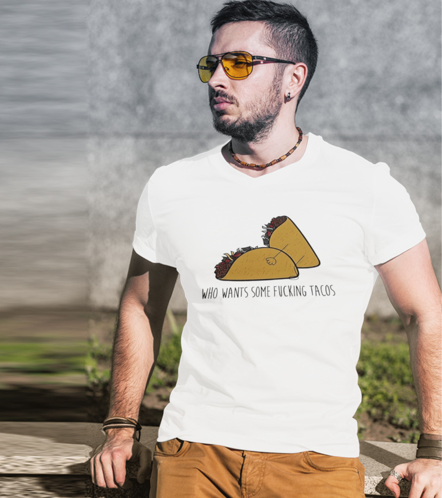 Taco Butt Who Wants Some Tacos T-Shirt