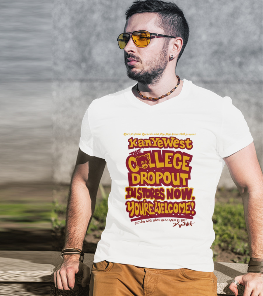 Kanye West College Dropout Bear In Stores Now You're Welcome T-Shirt