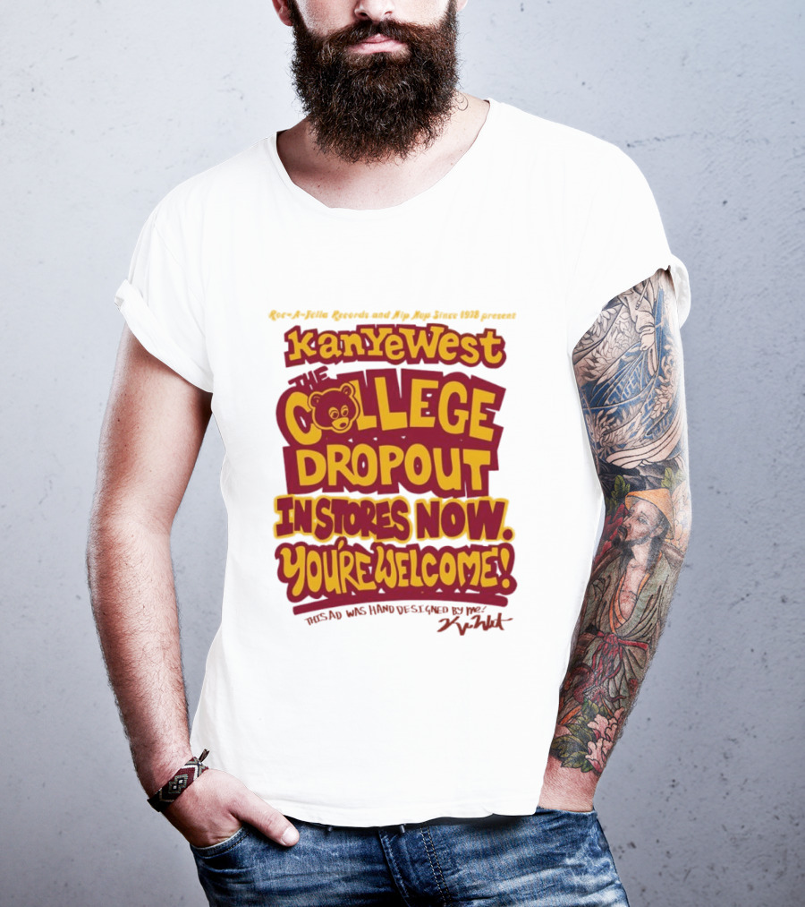 Kanye West College Dropout Bear In Stores Now You're Welcome T-Shirt