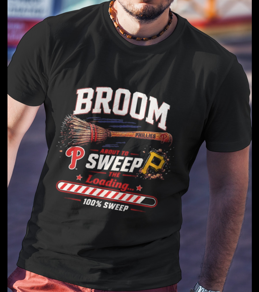 Broom Philadelphia Phillies Sweep Pittsburgh Pirates Loading 100% T-Shirt