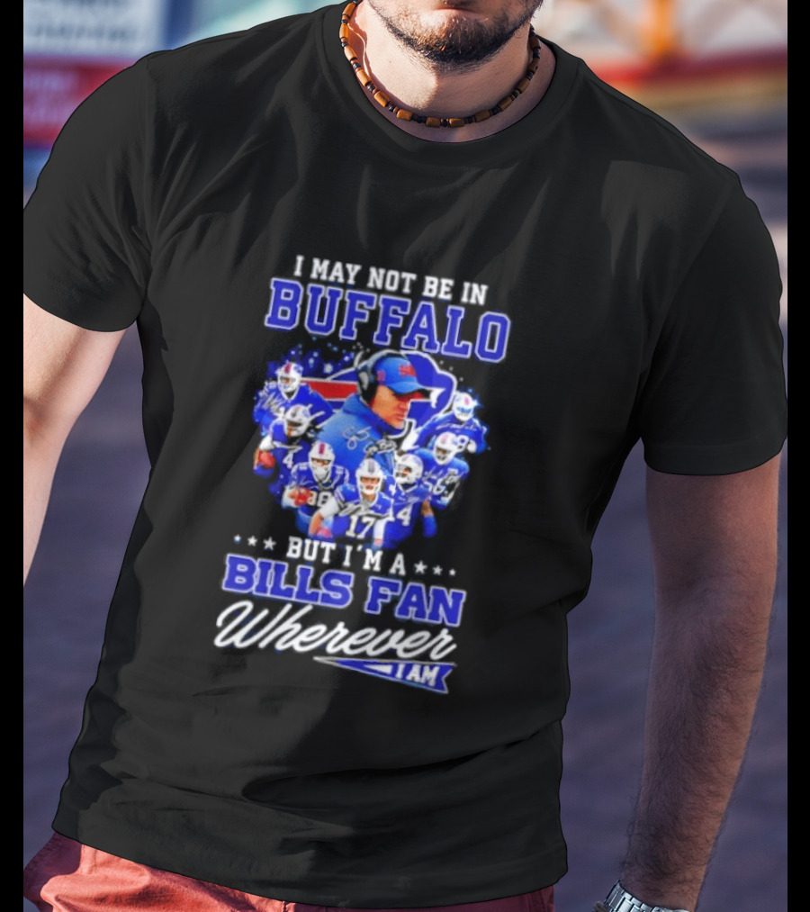 Buffalo Bills Fan Autographed Wherever I Am NFL T-Shirt