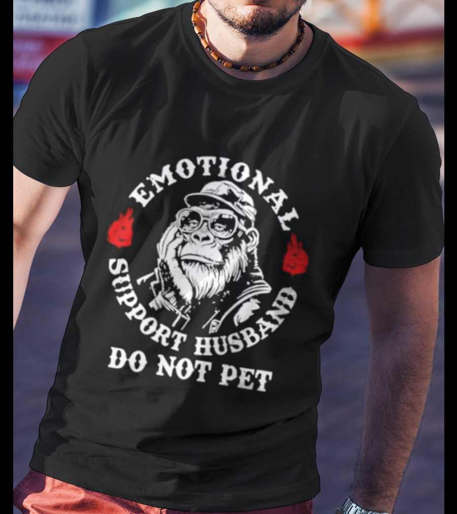 Emotional Support Husband Gorilla Do Not Pet T-Shirt