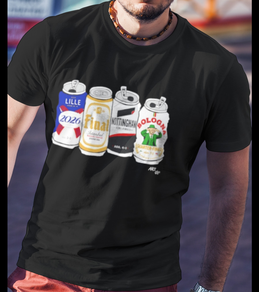 Lille 2026 Final Istanbul Nottingham Semi Finals Bologna Quarter Finals Football Soccer Tournament Match Cans T-Shirt