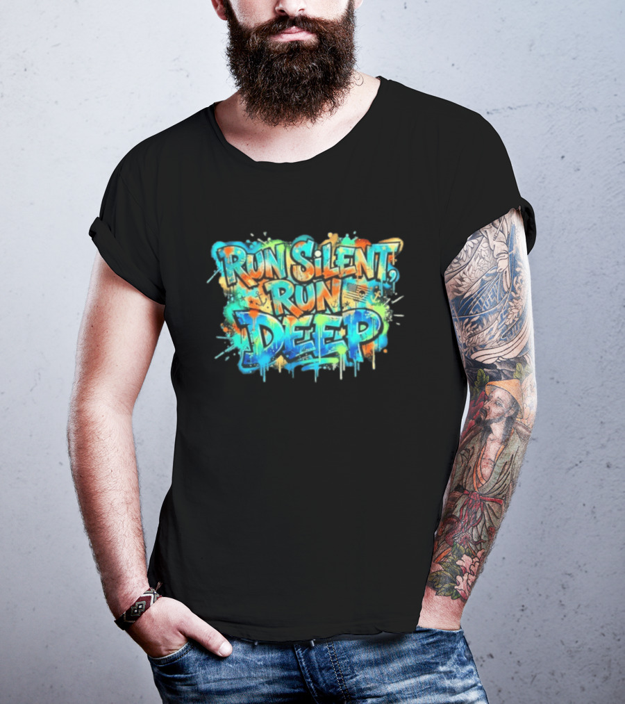 Run Silent Run Deep Vibrant Graffiti Street T-Shirt