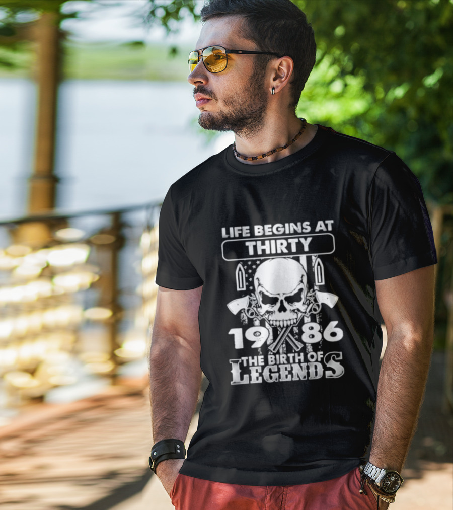 Life Begins At Thirty Skull 1986 The Birth Of Legends T-Shirt