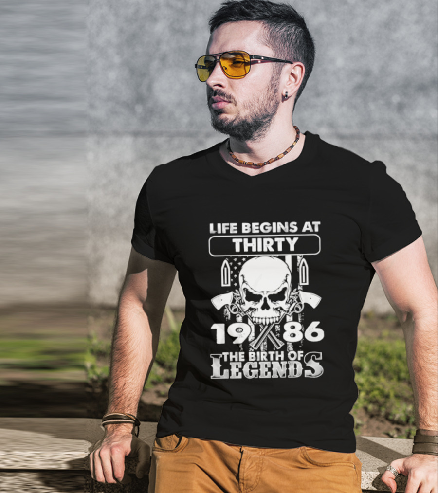 Life Begins At Thirty Skull 1986 The Birth Of Legends T-Shirt
