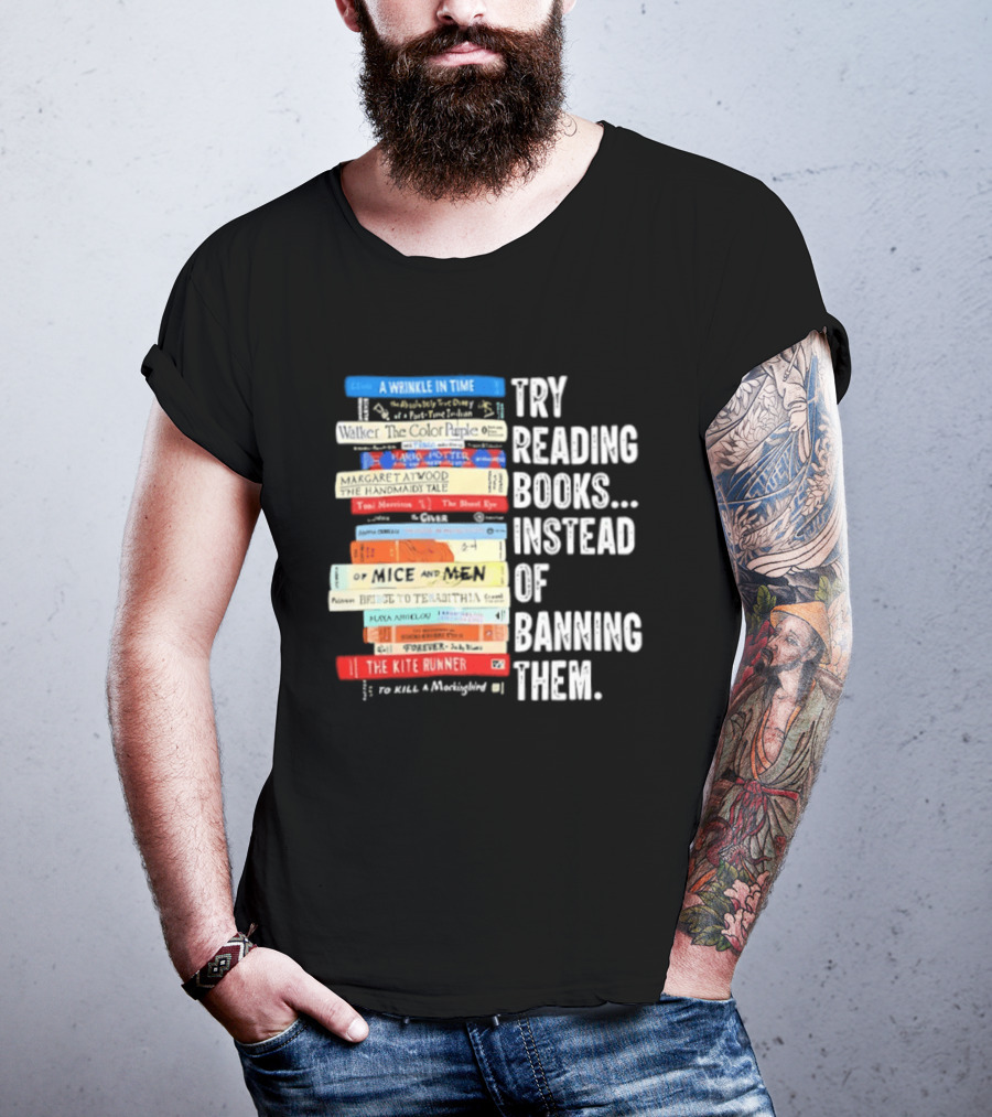Try Reading Books Instead Of Banning Them Stacked Books A Wrinkle In Time Toni Morrison The Bluest Eye The Kite Runner T-Shirt