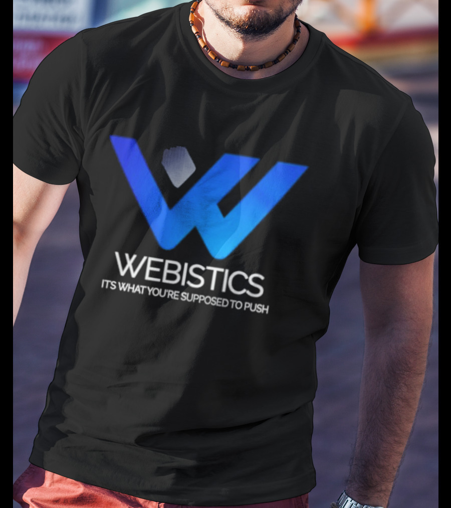 Webistics W It's What You're Supposed To Push T-Shirt