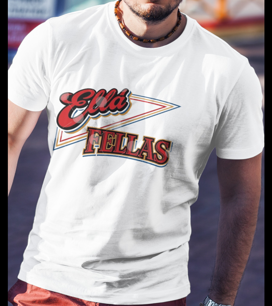 Ella Fellas T-Shirt