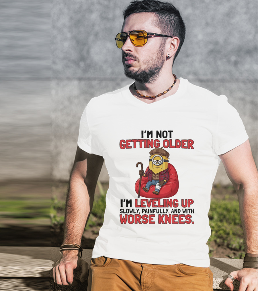 I'm Not Getting Older I'm Leveling Up Slowly Painfully And With Worse Knees Minions T-Shirt