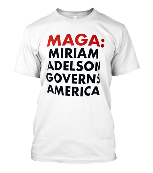 MAGA Miriam Adelson Governs America T-Shirt