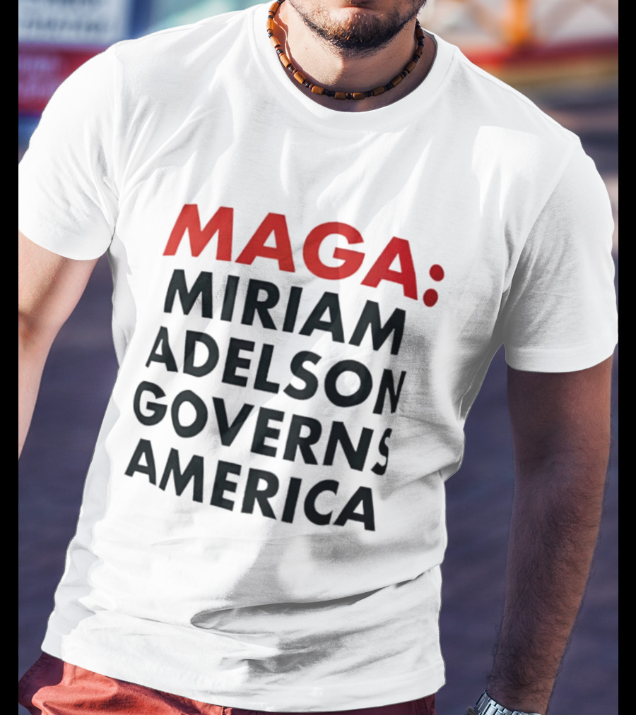MAGA Miriam Adelson Governs America T-Shirt