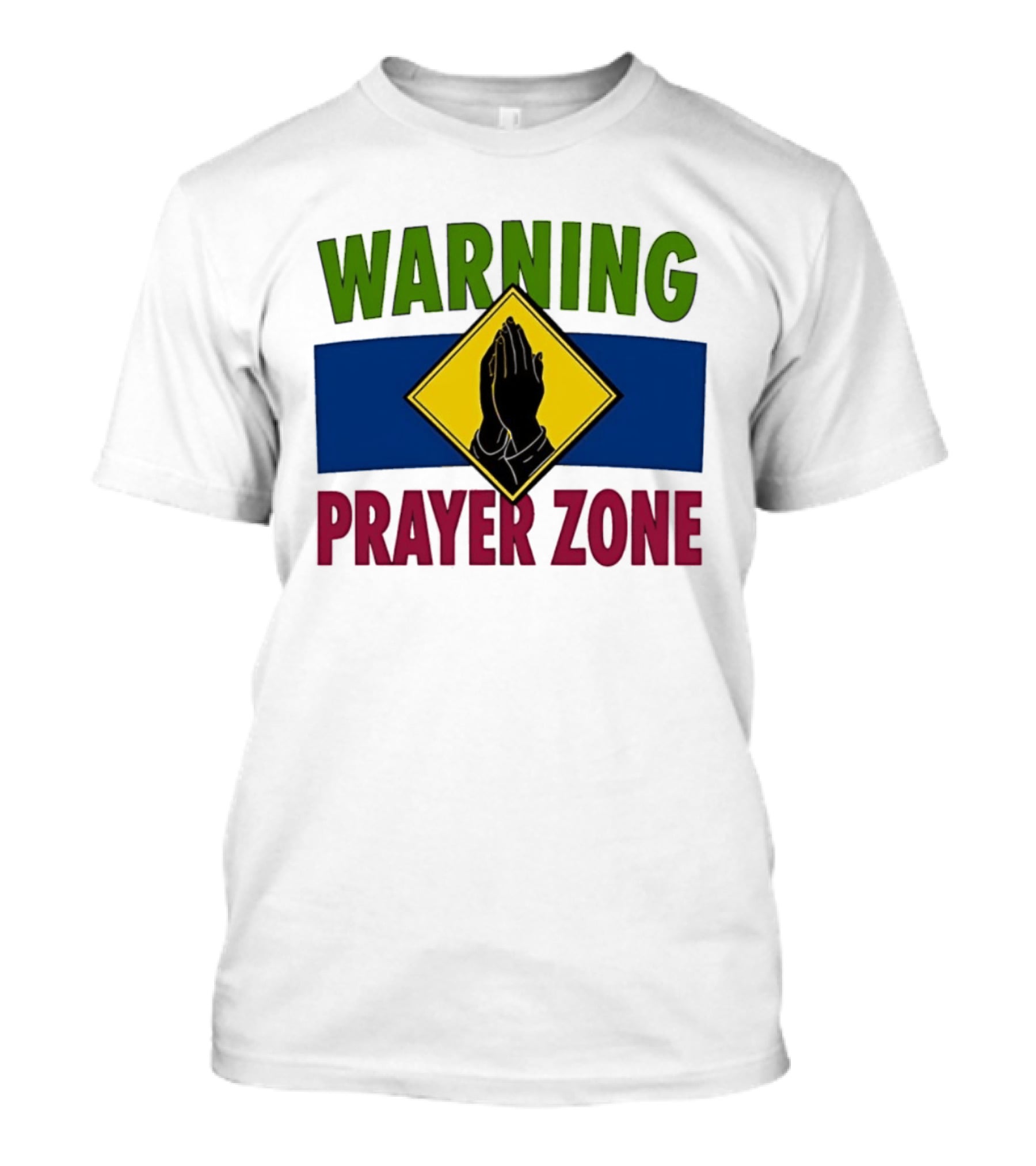 Warning Prayer Zone Press Your Palms Together Sign With Praying Hands T-Shirt