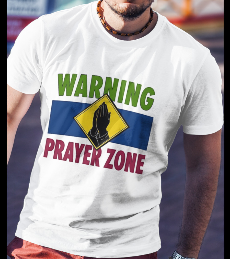 Warning Prayer Zone Press Your Palms Together Sign With Praying Hands T-Shirt