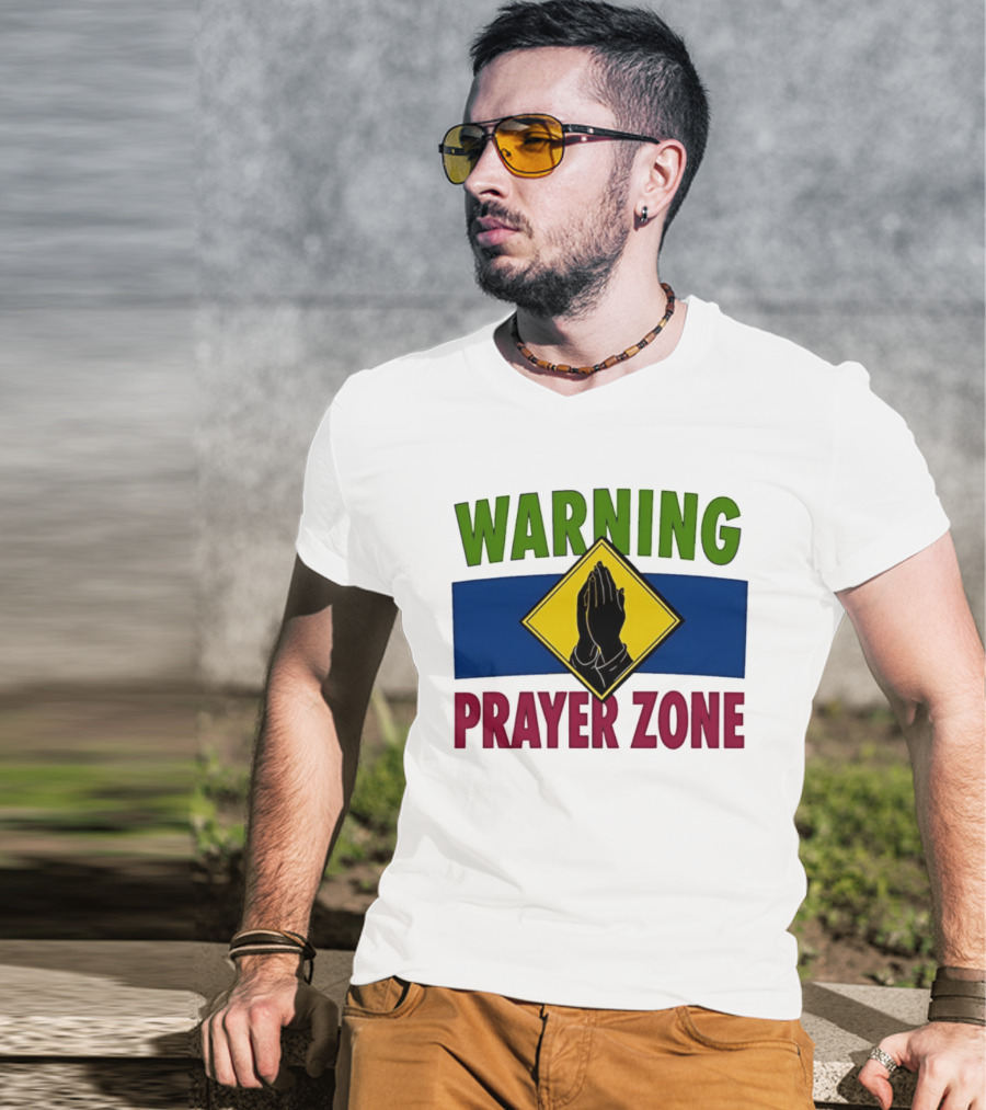 Warning Prayer Zone Press Your Palms Together Sign With Praying Hands T-Shirt