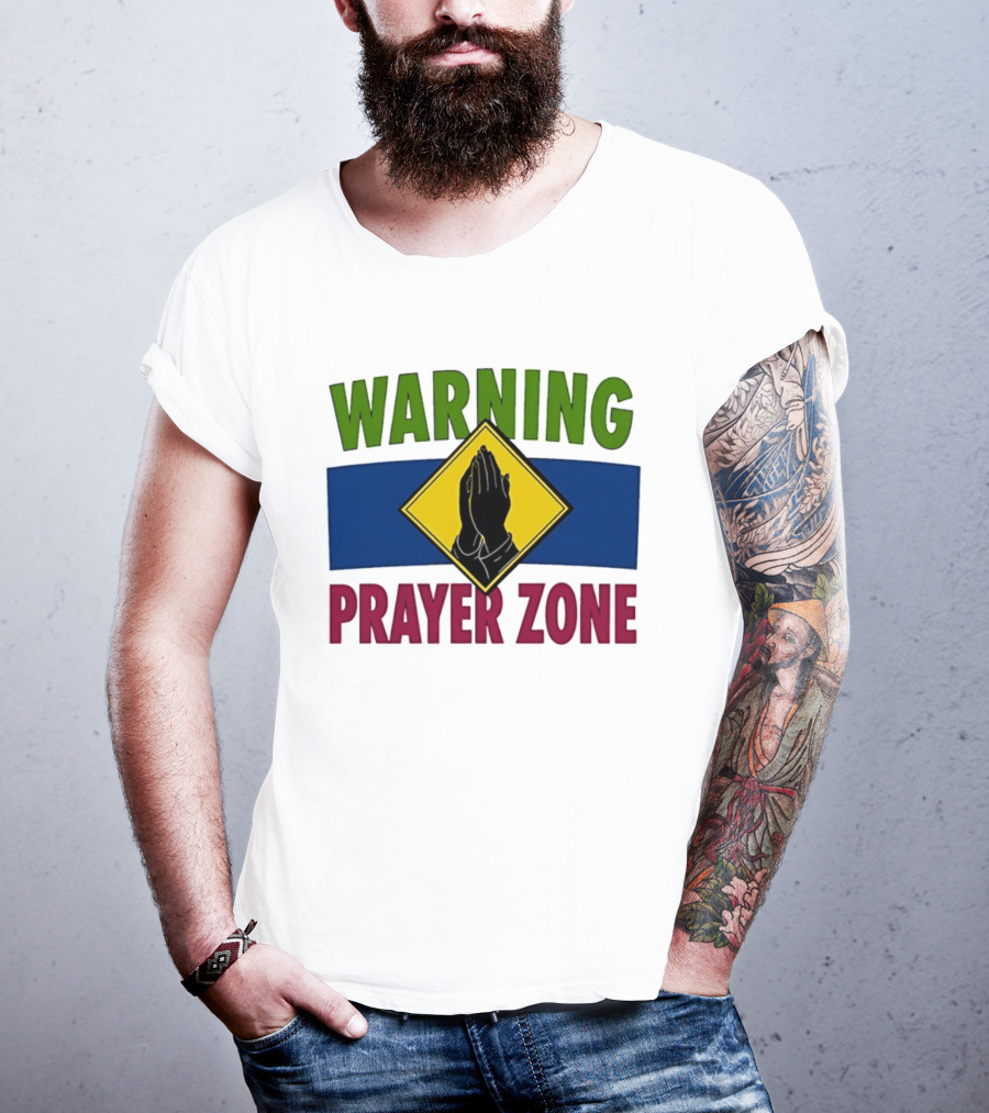 Warning Prayer Zone Press Your Palms Together Sign With Praying Hands T-Shirt