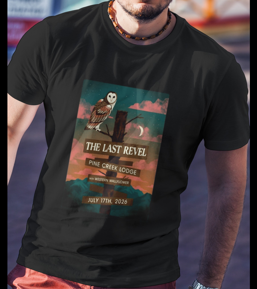 The Last Revel Pine Creek Lodge Western Wallflower July 17th 2026 Owl And Moon Event T-Shirt