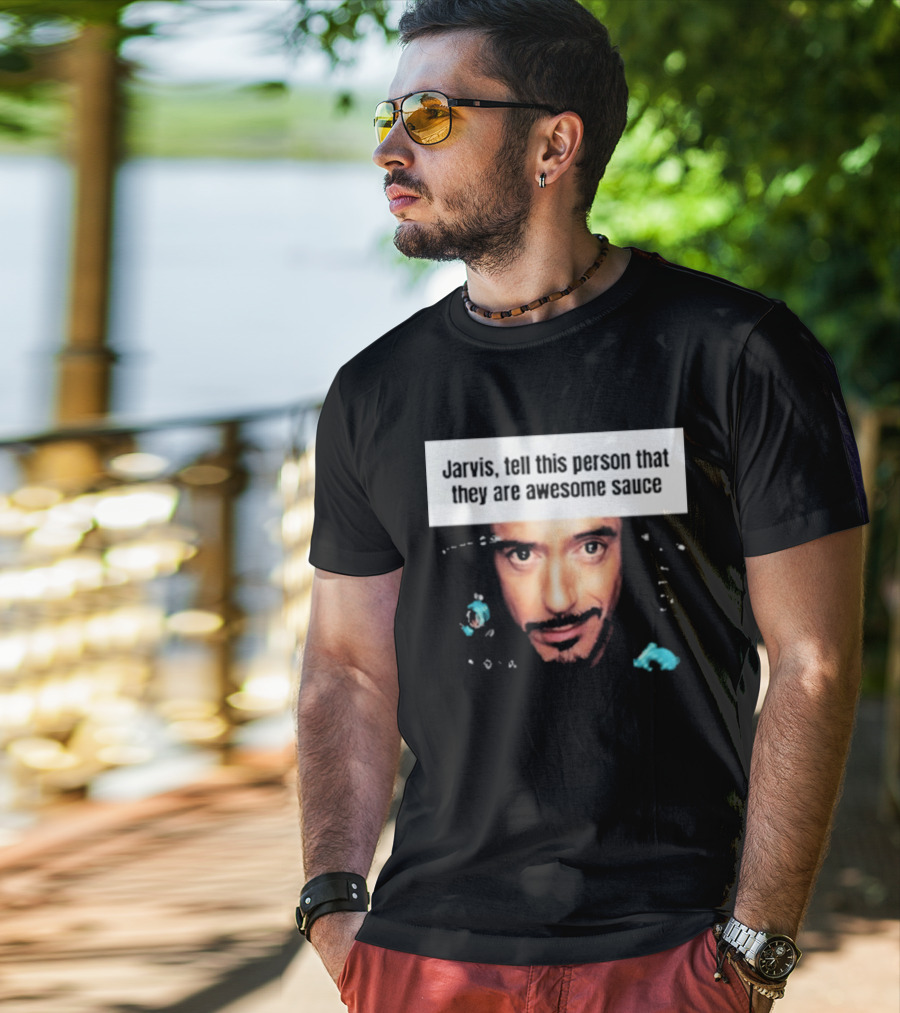 Jarvis Tell This Person That They Are Awesome Sauce Hootpop T-Shirt