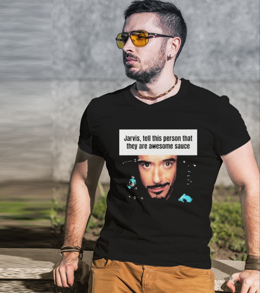 Jarvis Tell This Person That They Are Awesome Sauce Hootpop T-Shirt