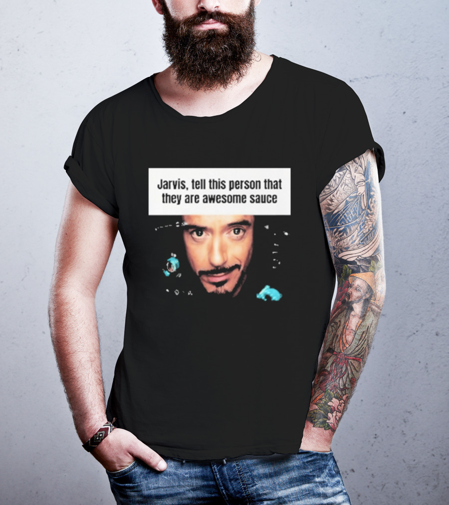 Jarvis Tell This Person That They Are Awesome Sauce Hootpop T-Shirt