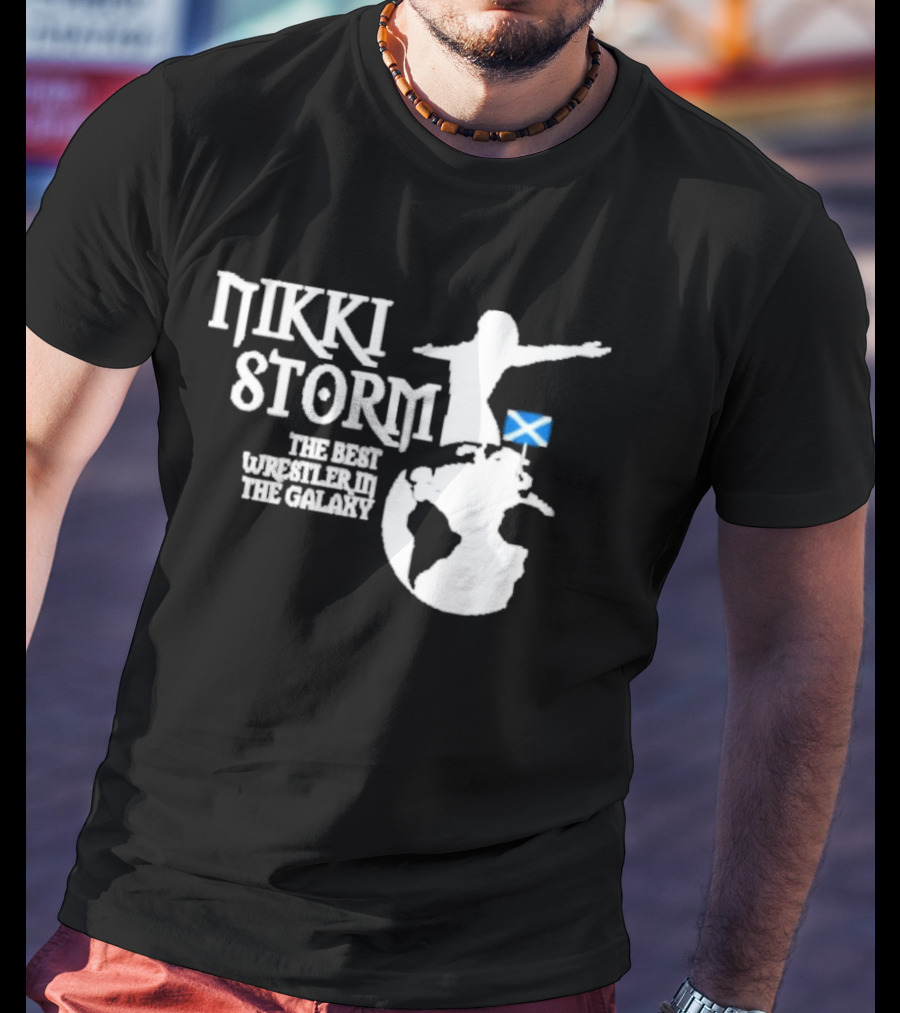 Nikki Storm The Best Wrestler In The Galaxy With Scottish Flag T-Shirt