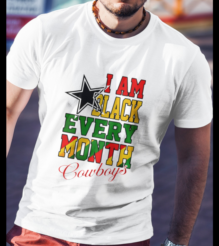 Dallas Cowboys I Am Black Every Month Celebration T-Shirt