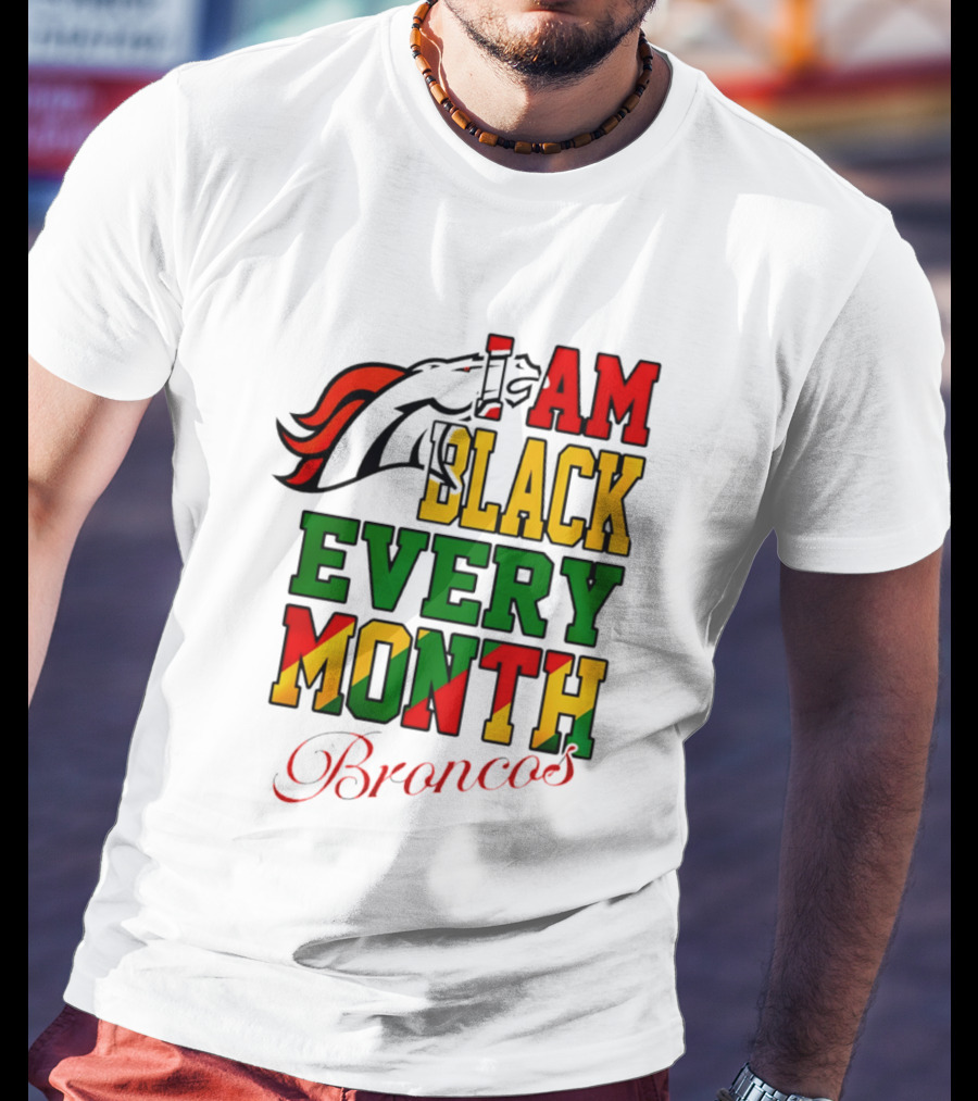 Denver Broncos I Am Black Every Month Broncos T-Shirt