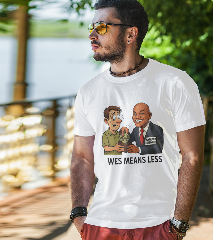 Wes Means Less Maryland Government Political Cartoon T-Shirt