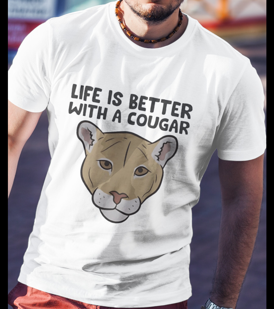 Life Is Better With A Cougar Wildcat T-Shirt