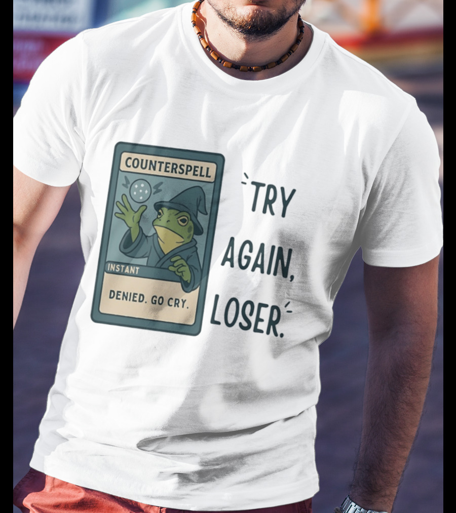 Magic The Gathering Frog Wizard Counterspell Denied Go Cry Try Again Loser T-Shirt