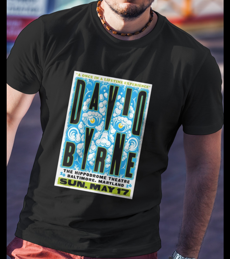 David Byrne A Once In A Lifetime Experience The Hippodrome Theatre Baltimore Maryland Sun May 17 2026 T-Shirt