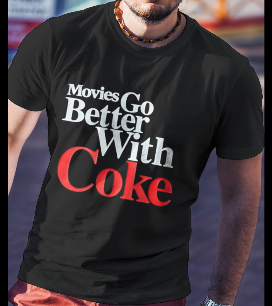 Movies Go Better With Coke Drinking Coca Cola Vintage Nostalgia T-Shirt
