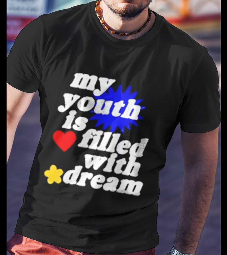 My Youth Is Filled With Dream Heart Star Burst T-Shirt