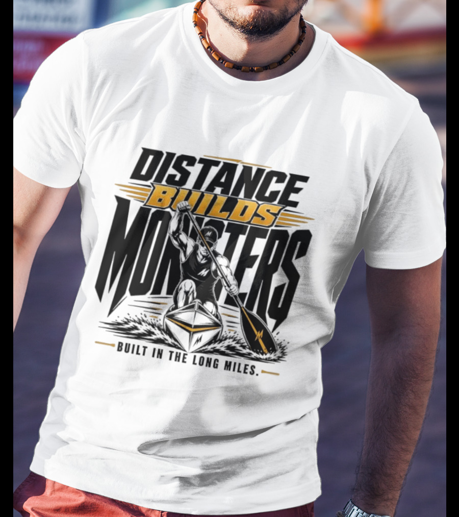 Distance Builds Monsters Built In The Long Miles Paddle Warrior T-Shirt