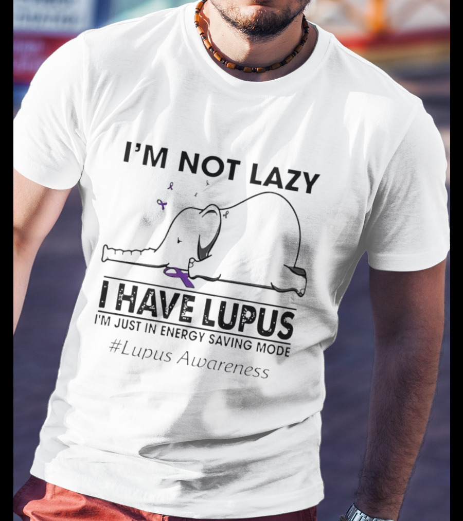 I'm Not Lazy I Have Lupus Energy Saving Mode Lupus Awareness Elephant T-Shirt