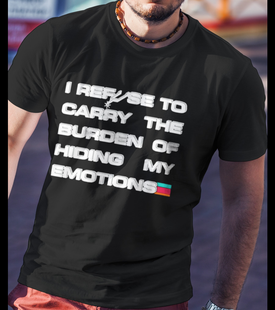 San Antonio Spurs Refuse To Carry The Burden Of Hiding My Emotions T-Shirt