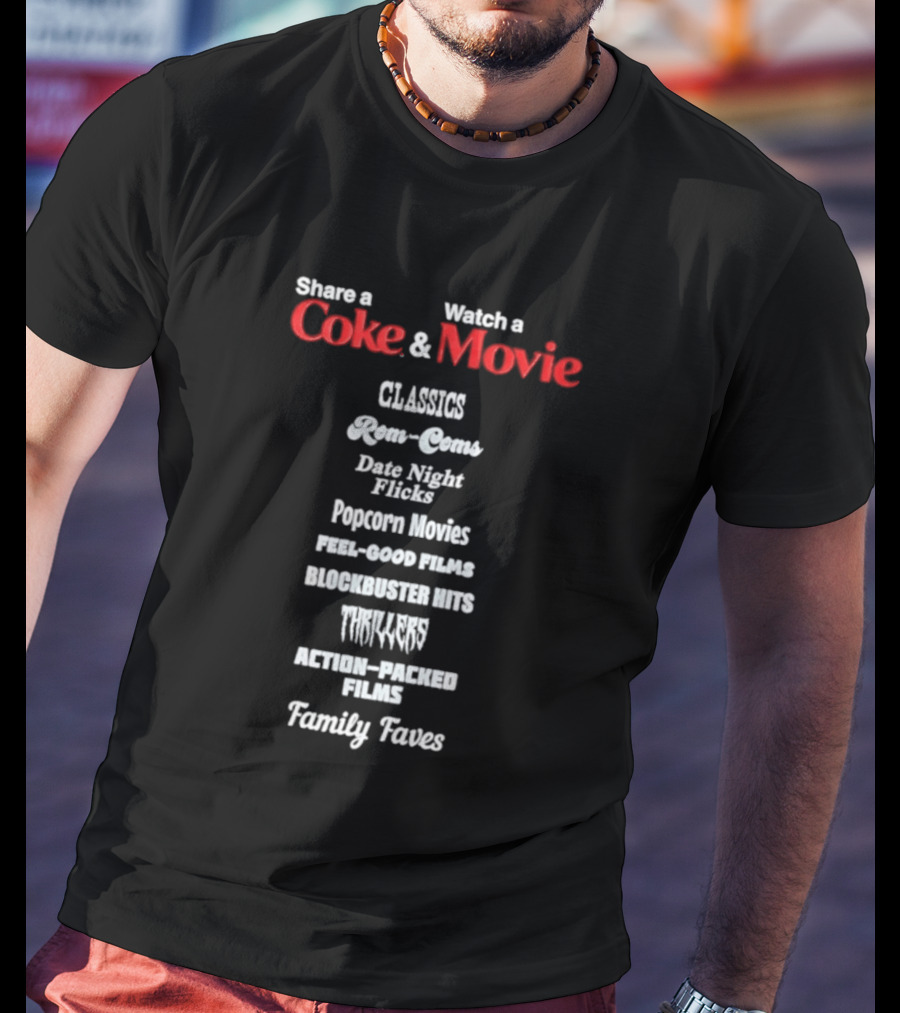 Share A Coke And Movie Classics Rom Coms Date Night Flicks Popcorn Movies Feel Good Films Blockbuster Hits Thrillers Action Packed Family Faves T-Shirt