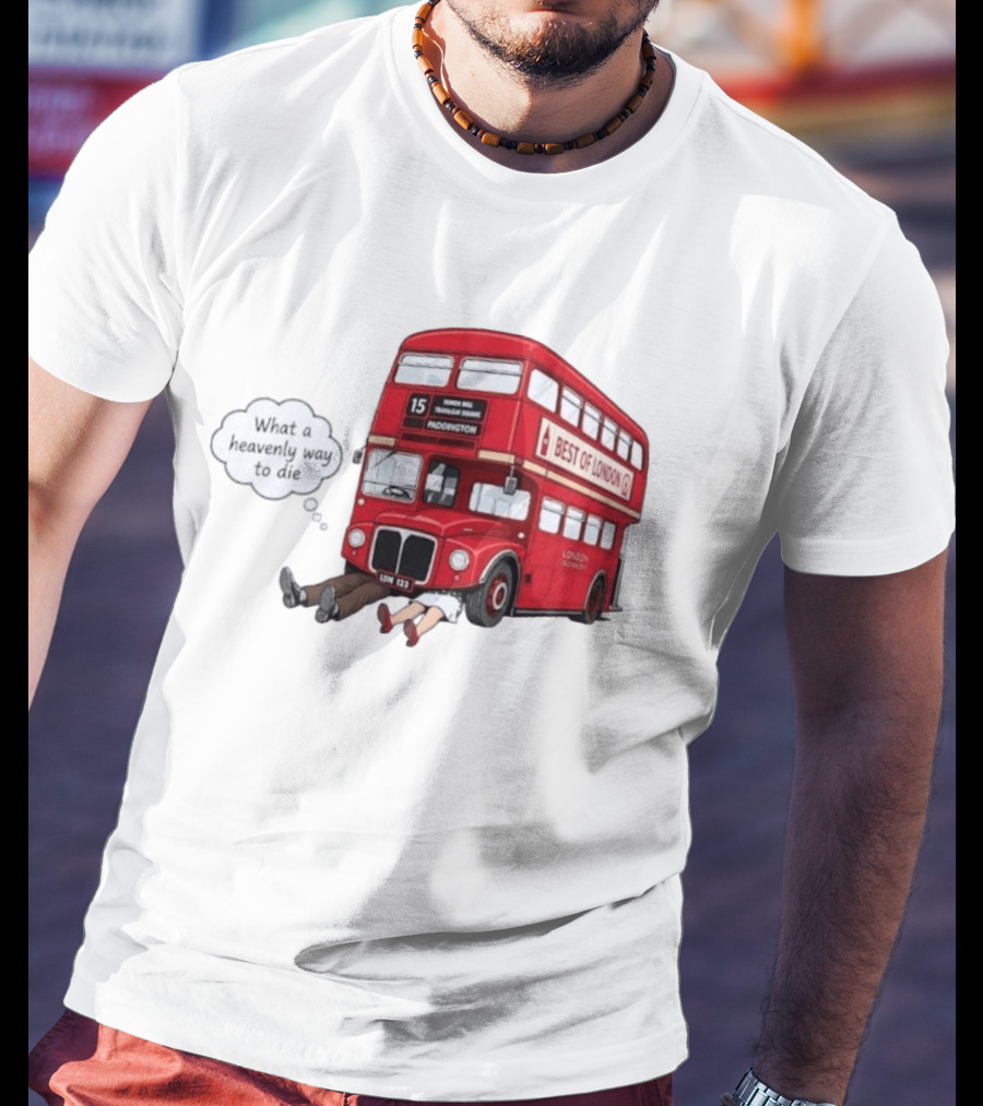 Arsenal What A Heavenly Way To Die Best Of London Bus 15 Paddington T-Shirt