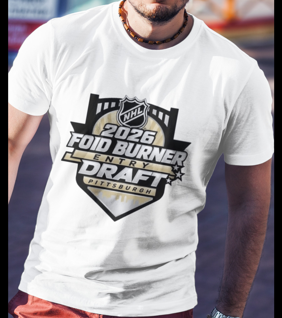 NHL 2026 Foid Burner Entry Draft Pittsburgh T-Shirt