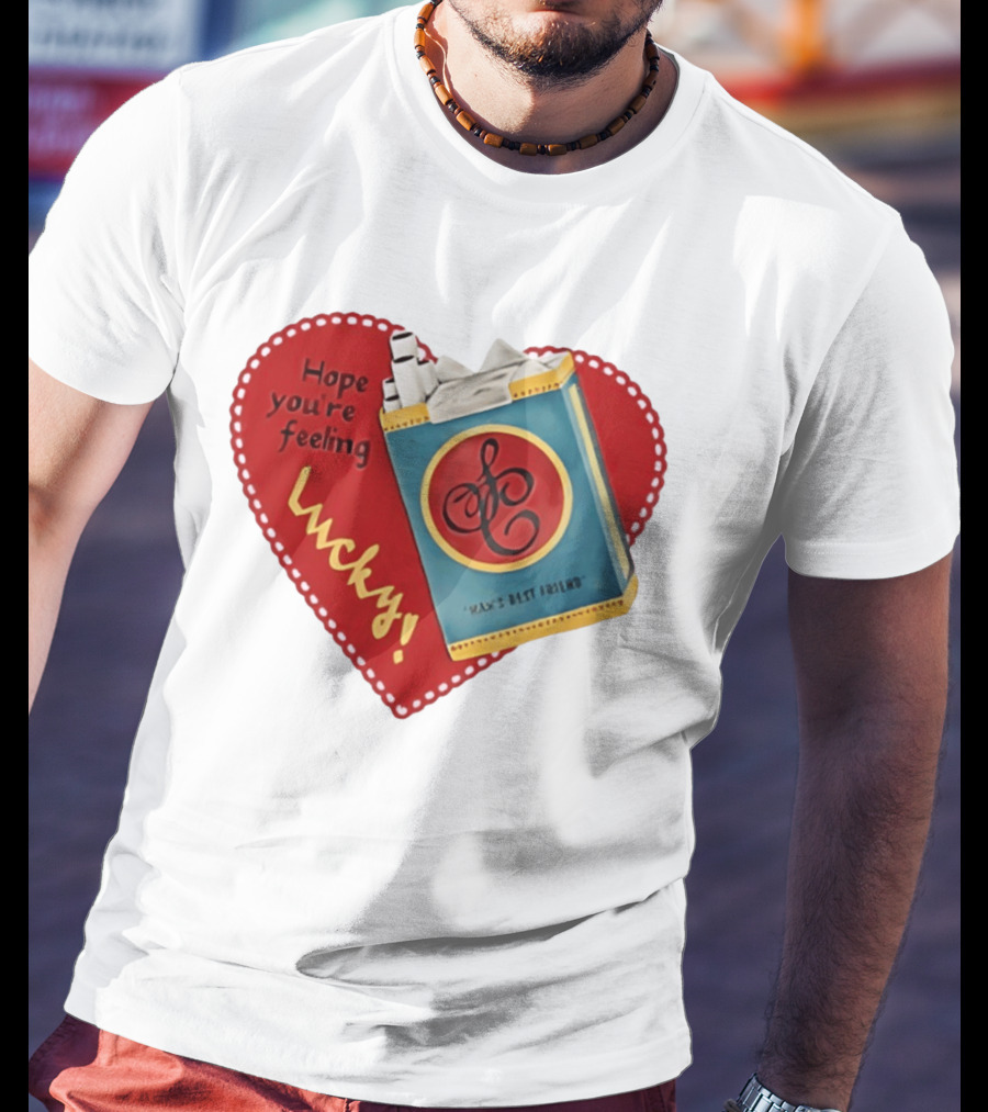 Hope You're Feeling Lucky Man's Best Friend Strike Brand Cigarettes T-Shirt