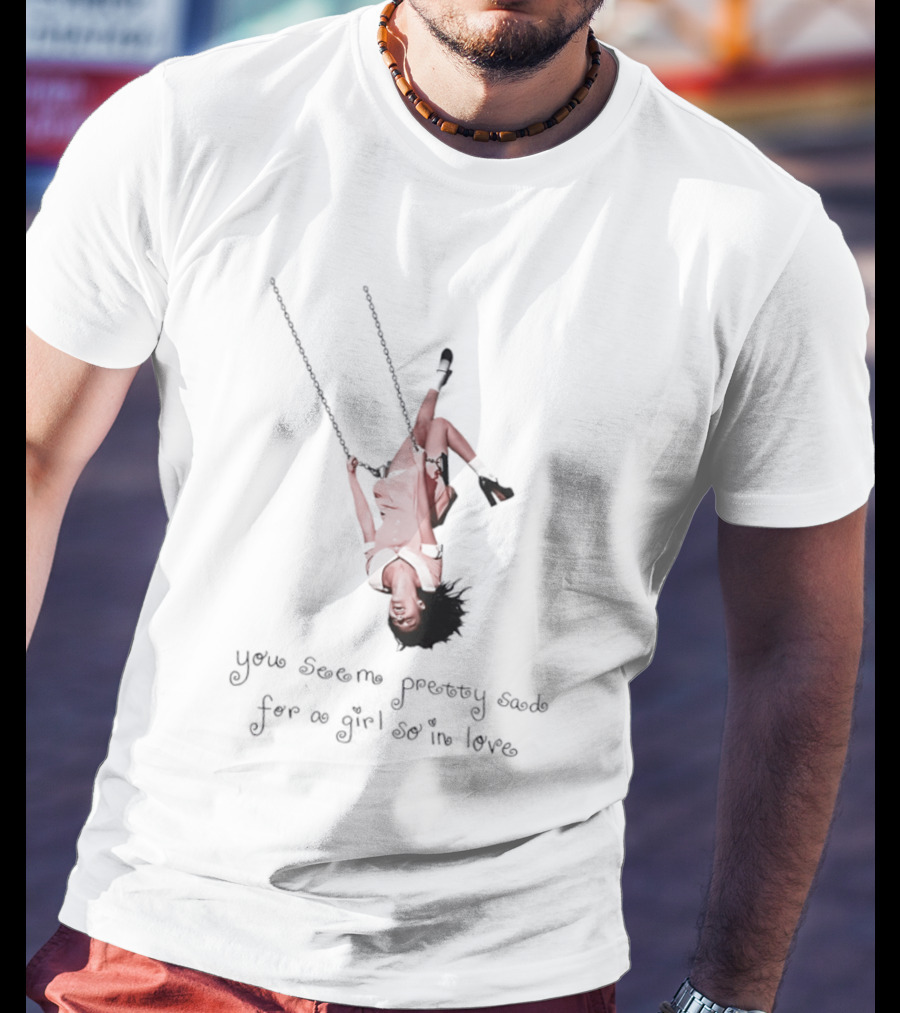 Sabrina Carpenter You Seem Pretty Sad For A Girl So In Love Swing T-Shirt