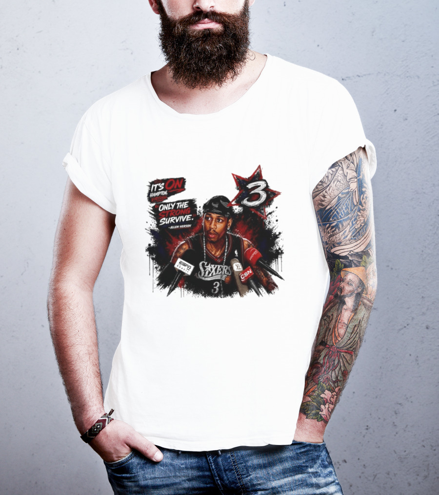 Allen Iverson Philadelphia 76ers It's On Virginia Only The Strong Survive T-Shirt