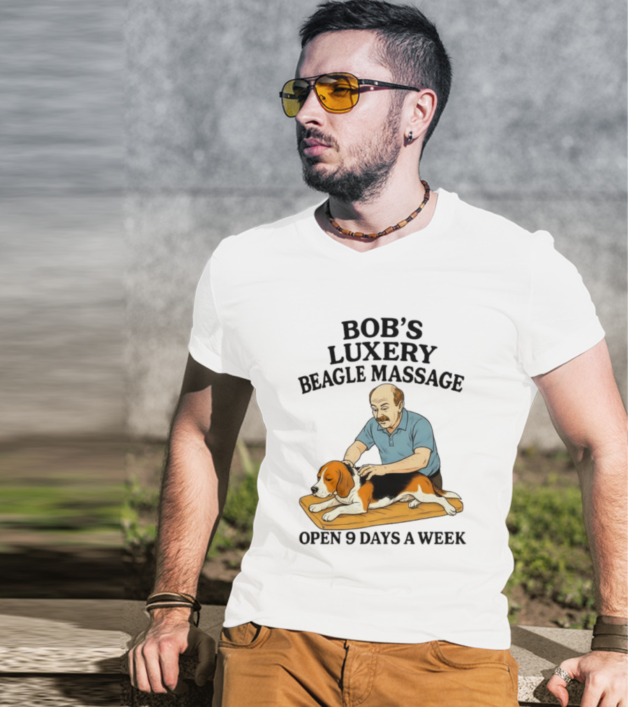 Bob's Luxery Beagle Massage Open 9 Days A Week Relaxing Pet Therapy Humor T-Shirt