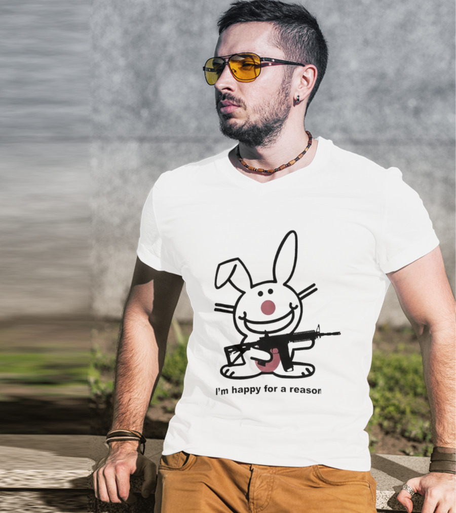 Bunny I'm Happy For A Reason With Pink Nose And Rifle T-Shirt