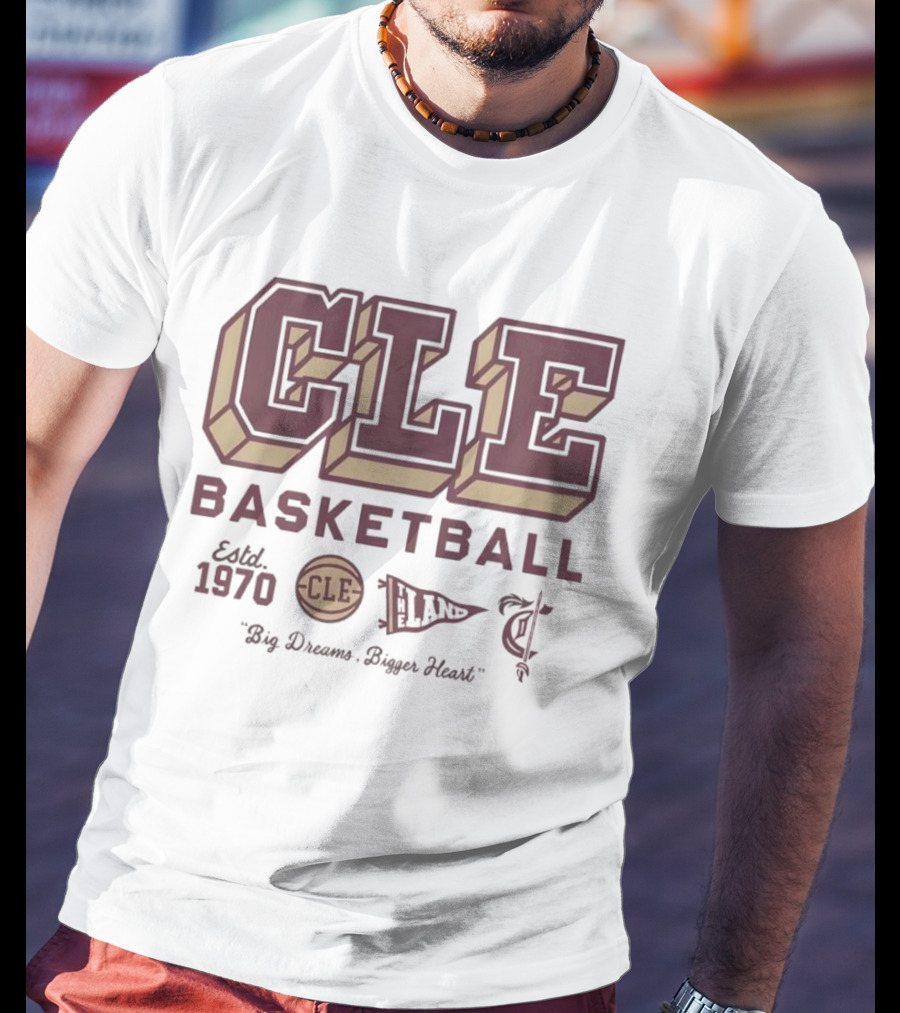 Cleveland CLE Basketball Est 1970 Big Dreams Bigger Heart T-Shirt