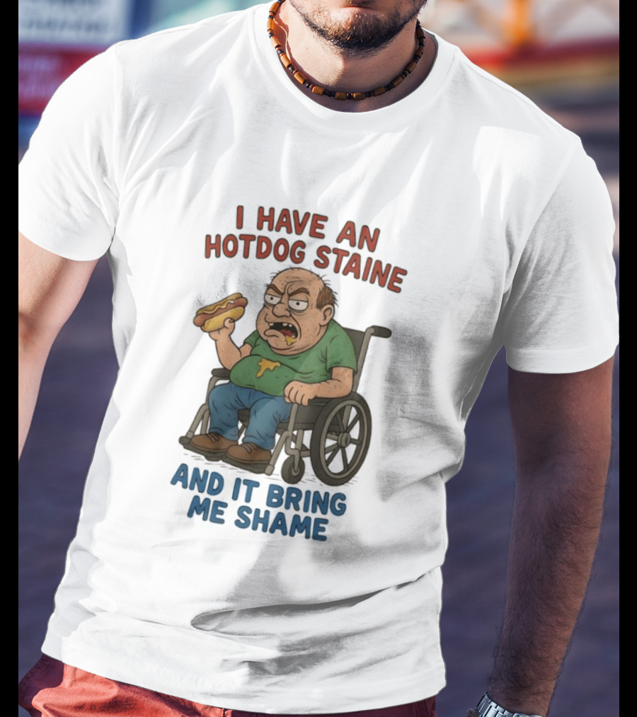 I Have An Hotdog Staine And It Bring Me Shame Wheelchair T-Shirt
