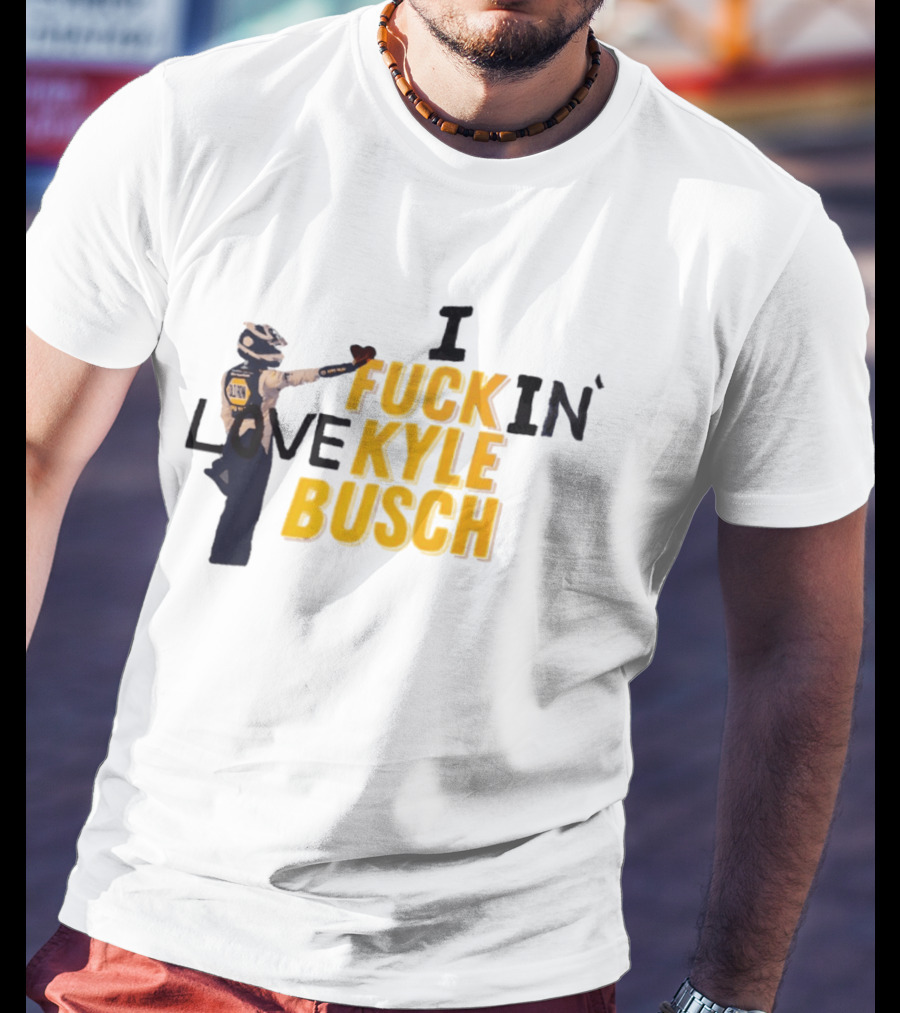 I Love Kyle Busch NASCAR Racing 2026 T-Shirt