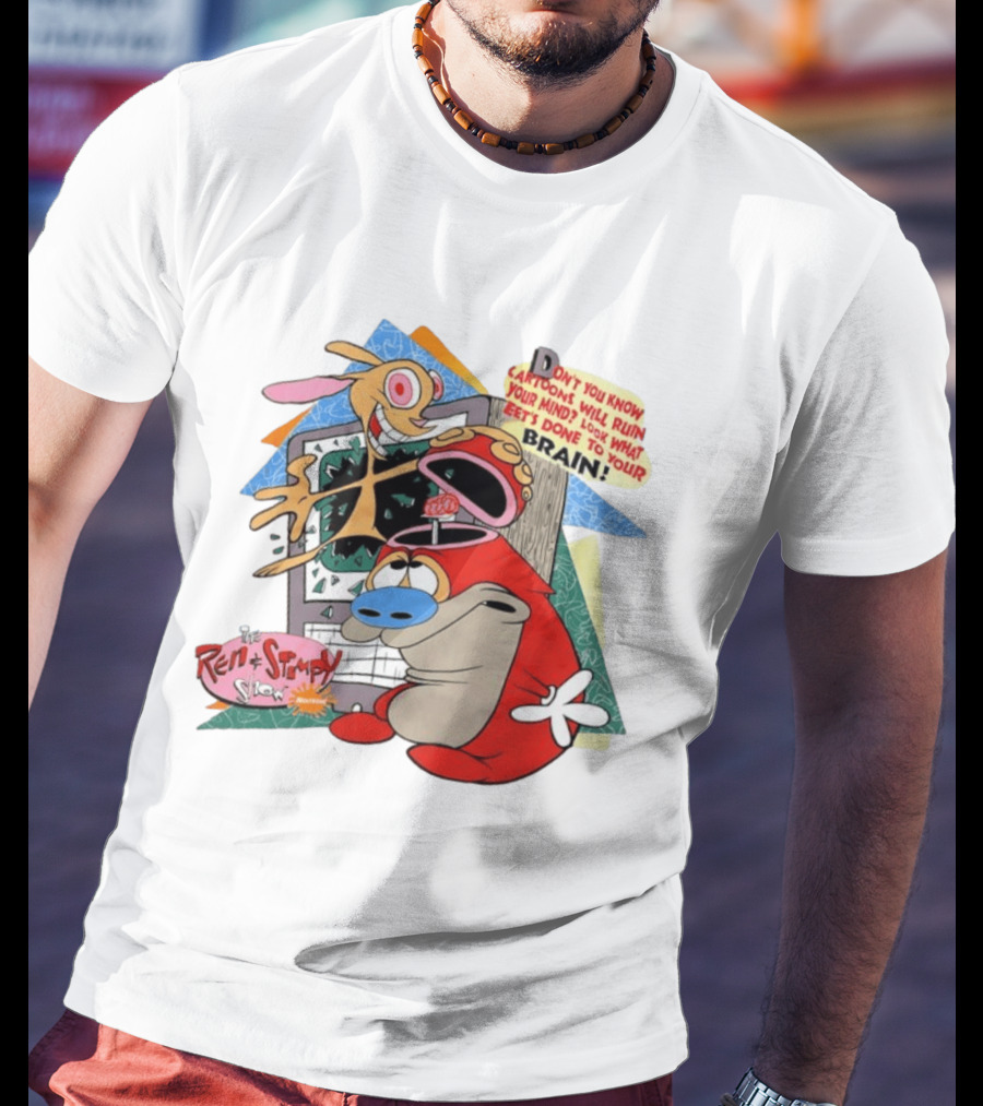 The Ren Stimpy Show Don't You Know Cartoons Will Ruin Your Mind Look What Tests Done To Your Brain T-Shirt